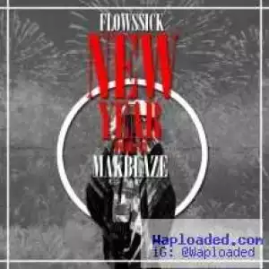 Flowssick - New Year (prod. MakBlaze)